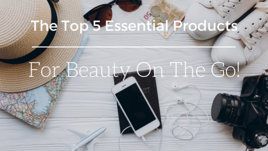 The Top 5 Essential Products You Need For Beauty On-The-Go