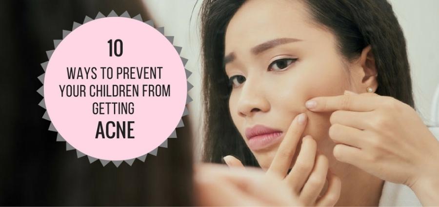 10 Ways to Prevent Your Children From Getting Acne