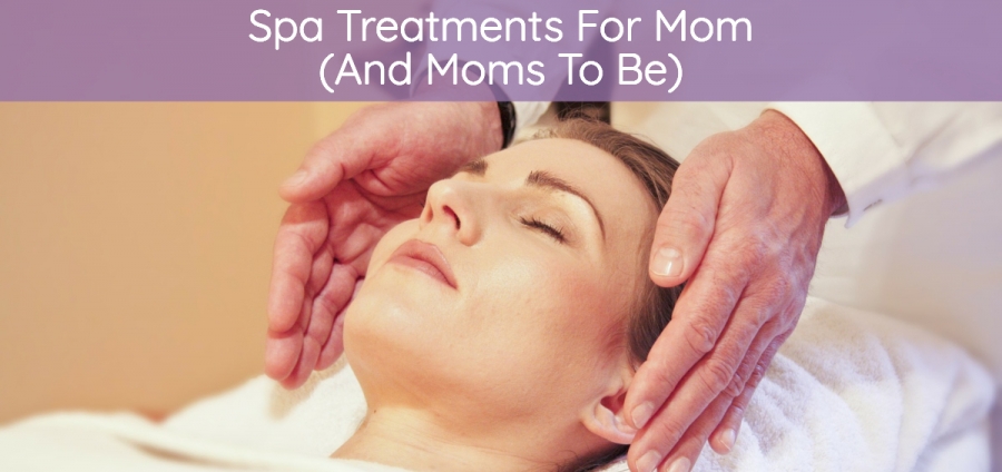 Spa Treatments For Mom (And Moms To Be)