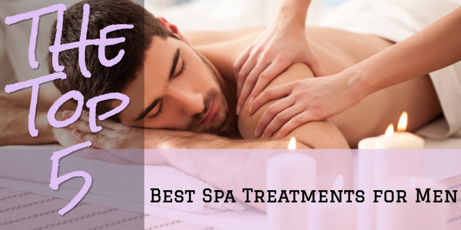 The Top 5 Best Spa Treatments for Men