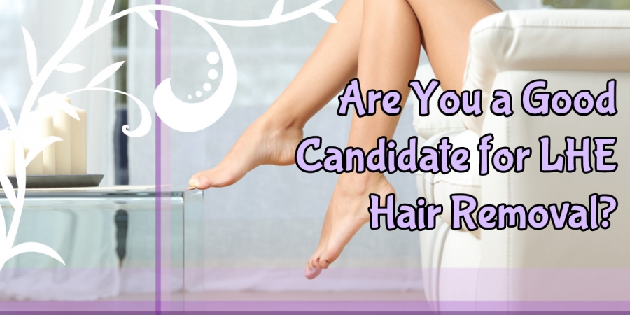 Are You a Good Candidate for LHE Hair Removal?